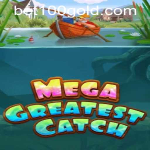 MegaGreatestCatch: An Exciting Adventure in the World of Online Gaming